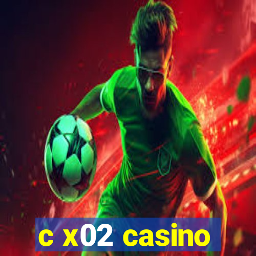 c x02 casino